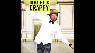 DJ Bathtub - Crappy (A Mash Up of Radiohead&#39;s Creep &amp; Pharrell&#39;s Happy)