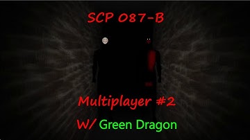 SCP 087-B Extended Edition (Multiplayer #2) W/ Green Dragon