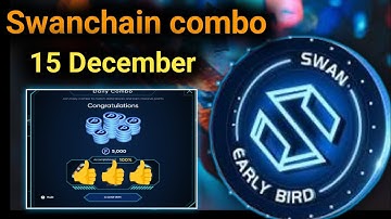 Swan Chain Daily Combo Today Code 15 December | Swan Chain Airdrop Combo Latest #Swandailycombo