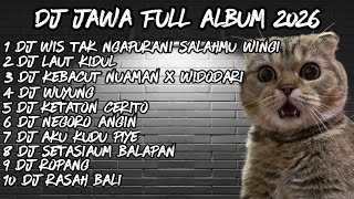 DJ JAWA FULL ALBUM 2026🔥DJ WES TAK NGAPURANI SALAHMU WINGI🔥 DJ RAISO NGAPUAI 2 X DJ LAUT KIDUL