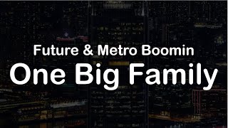 Future & Metro Boomin  One Big Family (Clean Lyrics)