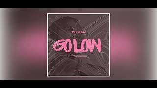 Eli Man _ Go Low ( Official Audio )