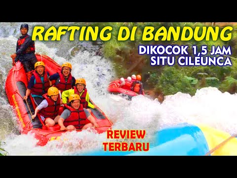 RAFTING PANGALENGAN BANDUNG SITU CILEUNCA TERBARU