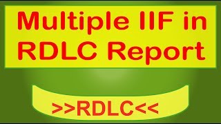 how to add multiple iif condition in rdlc expression in  c. swift learn