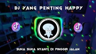 DJ YANG PENTING HAPPY || REMIX FULL BAND | DJ TIKTOK VIRAL TERBARU 2023