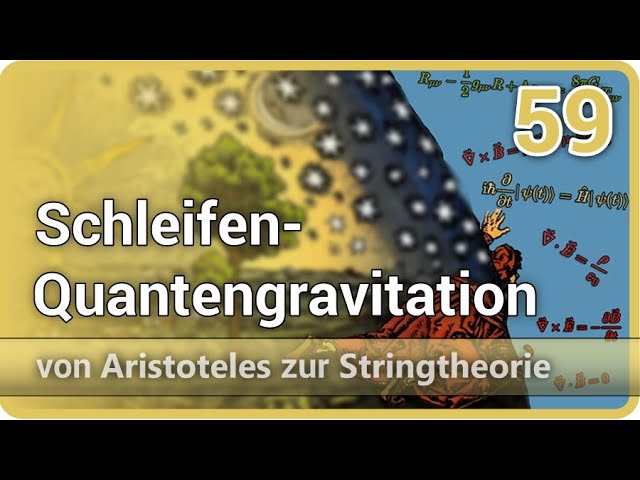 Schleifen-Quantengravitation • Wheeler-DeWitt • Spin-Netzwerk • GZK-Cutoff • AzS(59)| Josef M Gaßner