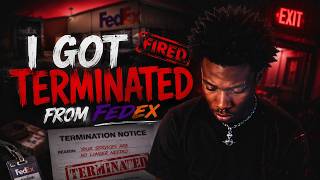 I Got Fired From FedEx… Here’s WHY