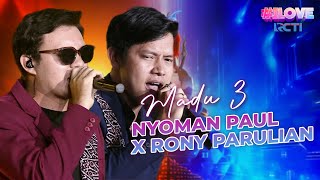 DUET KEREN!! Nyanyi Bareng Pria Ganteng Rony Parulian X Nyoman Paul | I LOVE RCTI