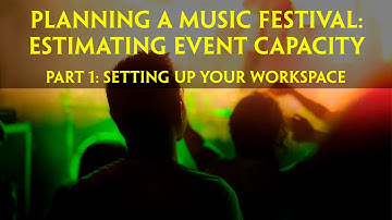 Estimating Event Capacity Part 1: Setting up Your Workspace