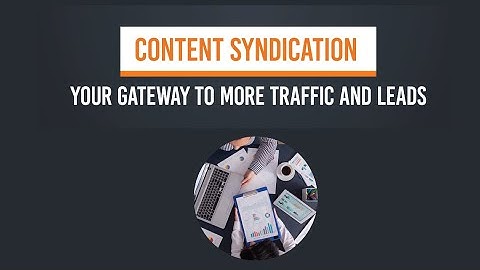 The Power of Content Syndication: How to Amplify Your Reach and Boost Your Leads