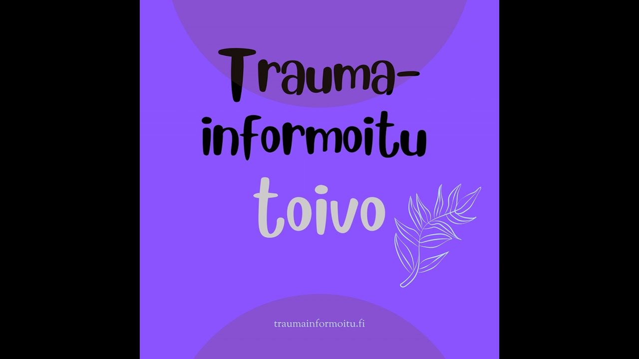 Traumatietoinen lastensuojelu - Vieraana Nina Pyykkönen, erikoispsykologi PsL, yksilö- ja ryhmäps...