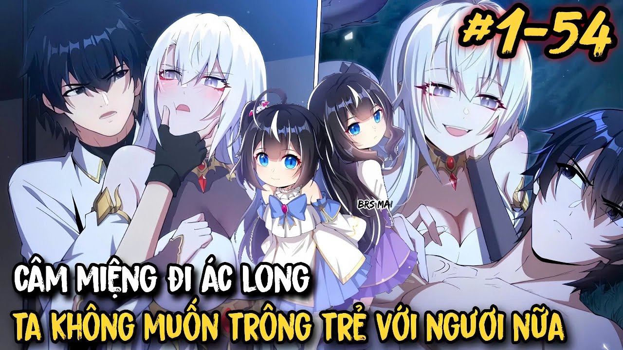 Full Phần 1-3 | Câm Miệng Đi Ác Long , Ta Không Muốn Trông Trẻ Với Ngươi Nữa | Review Truyện