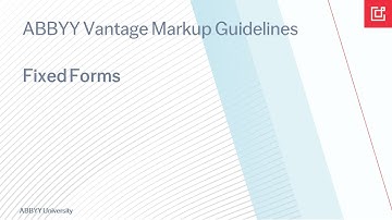 ABBYY Vantage Markup Guidelines - Fixed Forms