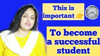 This is very important for a student Or to become a successful student.