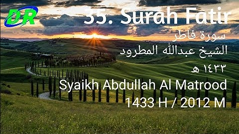 35. Surah Fatir ١٤٣٣ھ Syaikh Abdullah Al Matrood 1433 H / 2012 الشيخ عبدالله المطرود سورة فاطر