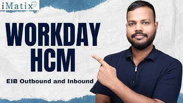 EIB Outbound and Inbound in Workday HCM | Workday HCM Online Course | Workday HCM Training | iMatix