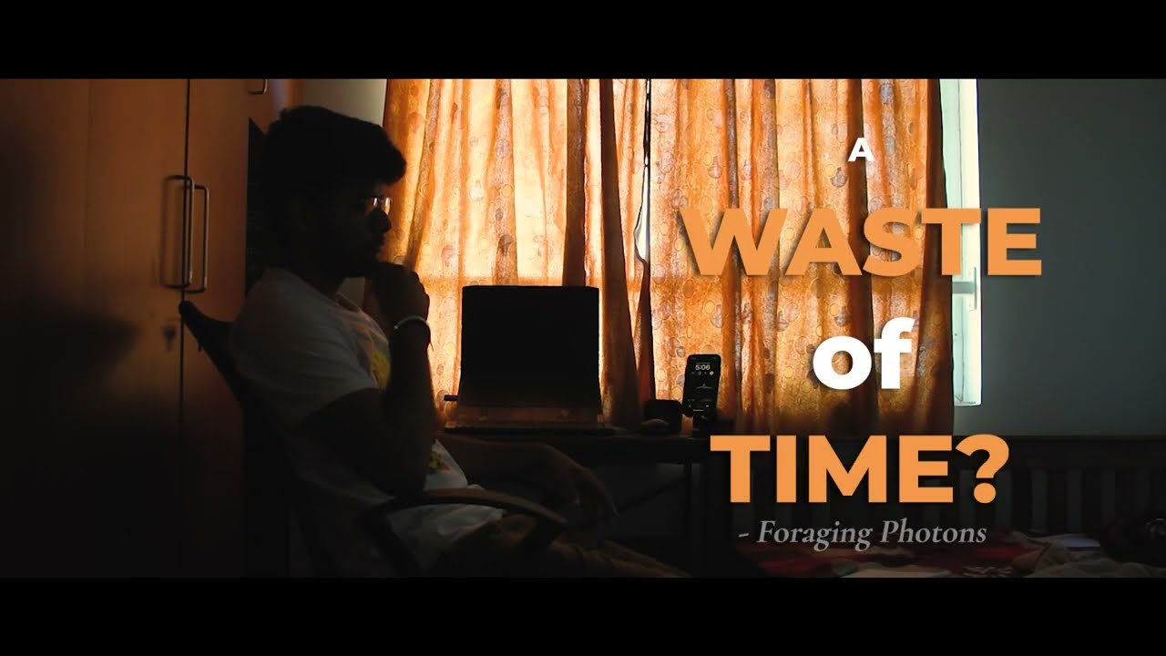 Waste of TIme | Cinematic Short Film | Question the basics