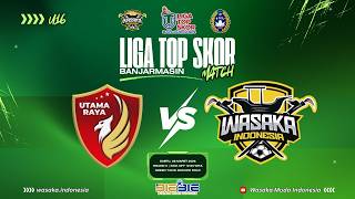  Liga Top Skor U16 Round 5  Utama Raya Vs Wasaka Muda Indonesia  Sabtu 28 Maret 2026
