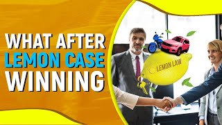 What Happens After Winning A Lemon Law Case