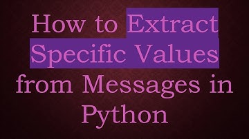 How to Extract Specific Values from Messages in Python