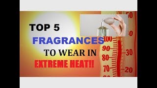 My GO TO PERFUMES ON EXTREMELY HOT DAYS!