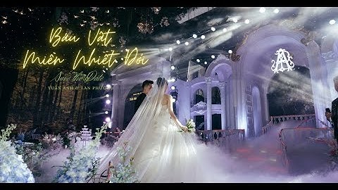 Siêu đám cưới Nghệ An 2024 - Báu Vật Miền Nhiệt Đới | Delavu Event