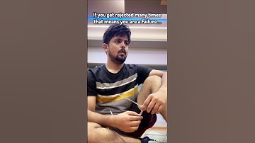 Failed? Rejected? So what ? let