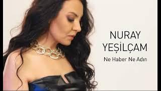 Nuray Yeşilçam - Ne Haber Ne Adın Resimi