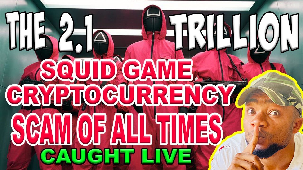 2.1 Trillion SQUID GAME CRYPTO SCAM Caught On Camara and Lessons to learn