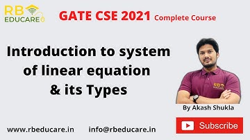 Introduction to System of Linear Equation and its Types || GATE 2021 ||  Akash Shukla