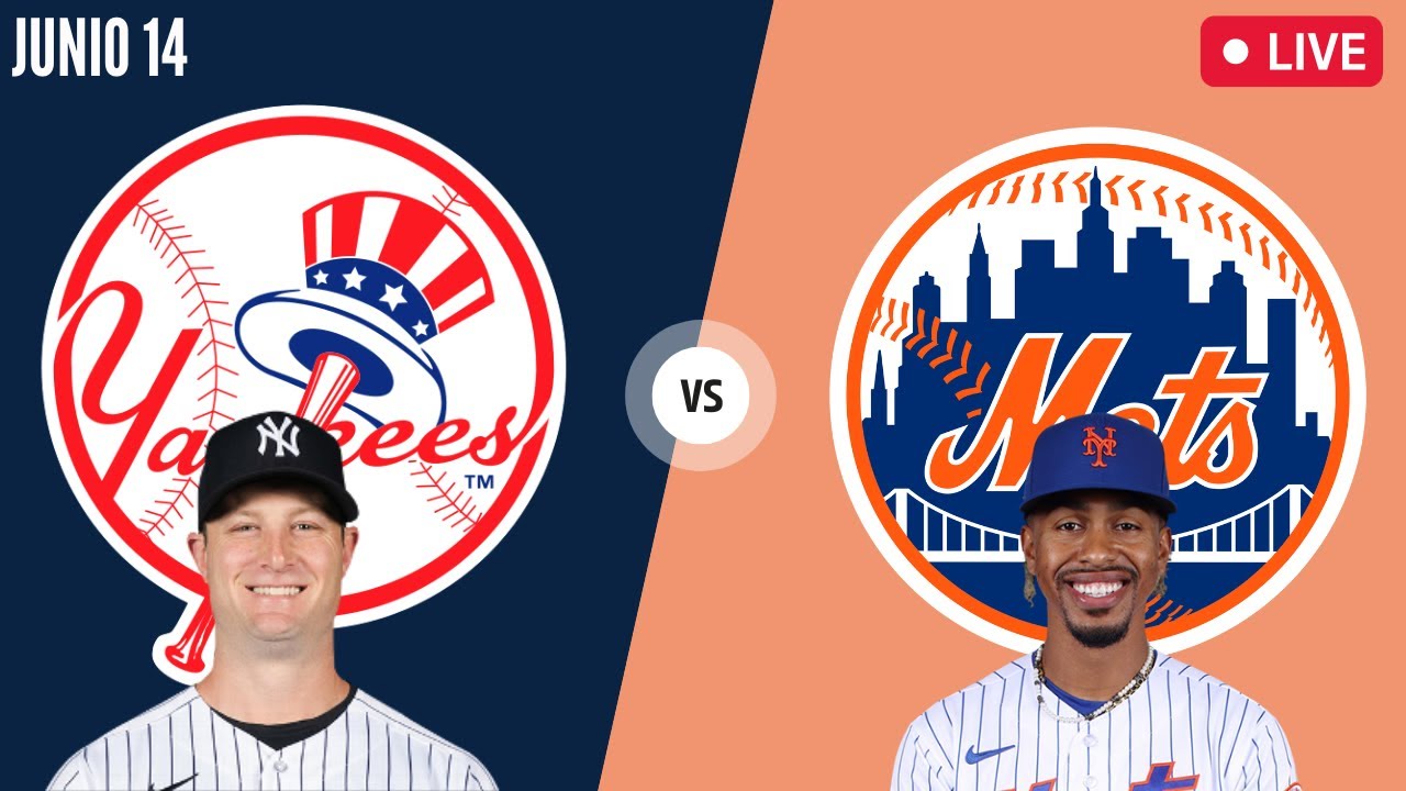 YANKEES de NUEVA YORK vs NEW YORK METS - EN VIVO/Live - Comentarios -  (Junio 14, 2023) 