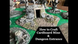 Crafting a Cardboard Mine, Cave, and Dungeon Entrance  Terrain for Wargames and Dungeons & Dragons