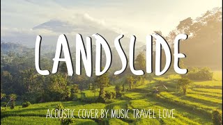 Video thumbnail of "Landslide - Fleetwood Mac Cover | Music Travel Love Acoustic Cover (Lyrics)"