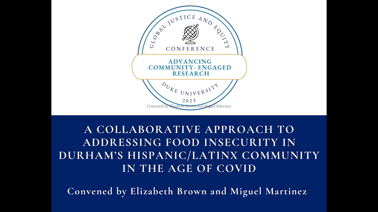 GJE Conference: Addressing food insecurity in Durham's Hispanic/Latinx communities during COVID