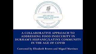 GJE Conference: Addressing food insecurity in Durhams Hispanic/Latinx communities during COVID