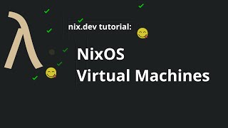 NixOS Virtual machines