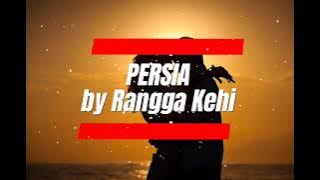 Download lagu Persia by Rangga Kehi