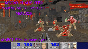 Micro Slaughter Community Project MAP01 "Fire In Your Eyes" NM100S in 2:39