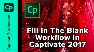Adobe Captivate 2017 - Fill In The Blank Workflow