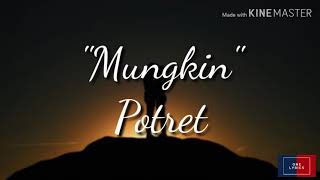 Mungkin - Potret Lyrics