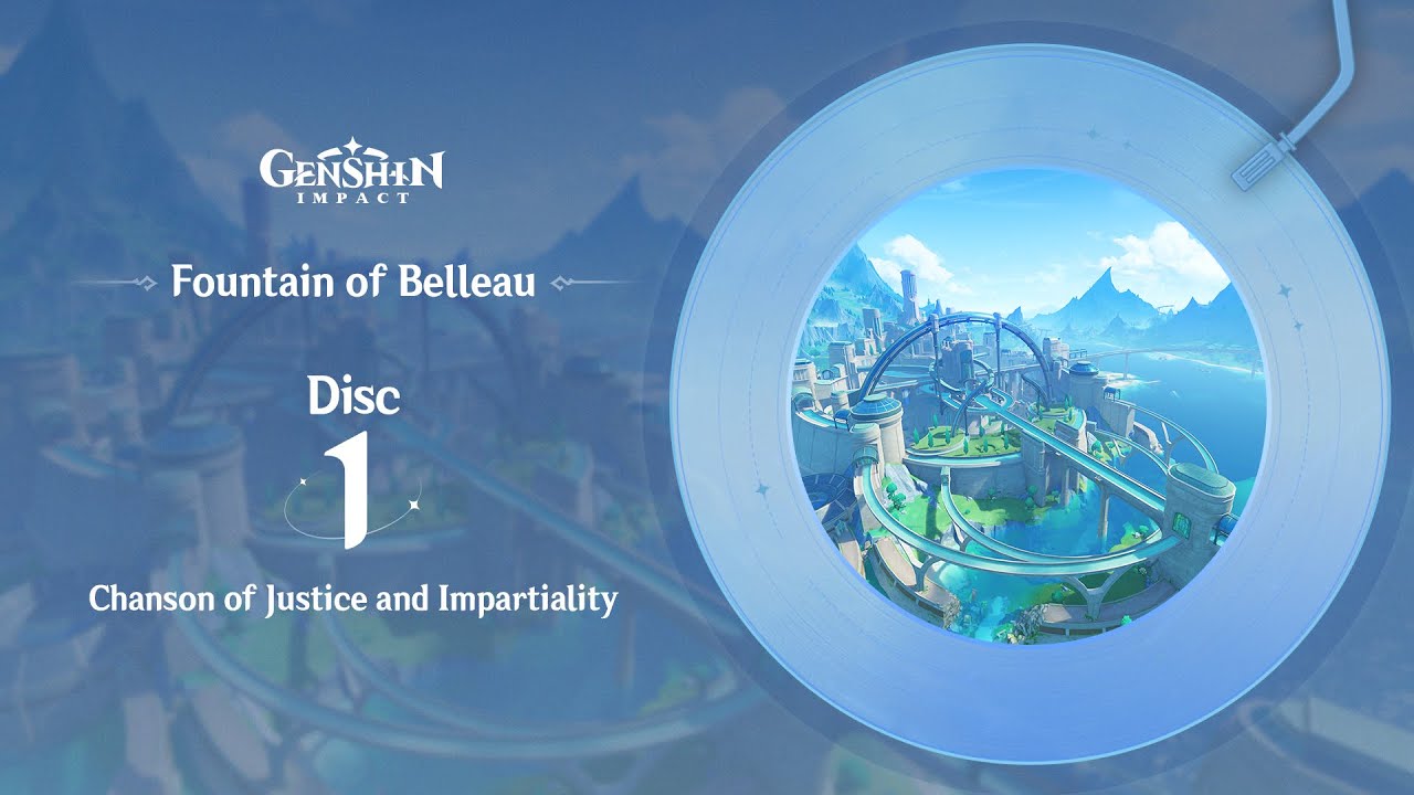 Fountain of Belleau   Disc 1 Chanson of Justice and ImpartialityGenshin Impact