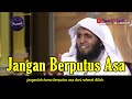 Jangan Berputus Asa -Syaikh Manshur As-Salimy