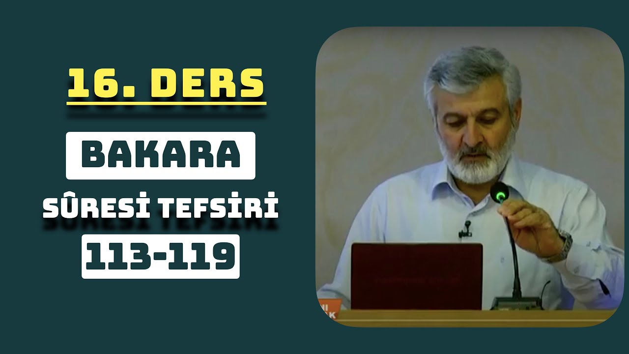 16. Ders - Bakara Sûresi (113-119) Tefsiri - Abdurrahman Ateş (Ses Kaydı-2009)