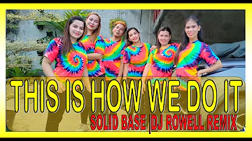 THIS IS HOW WE DO IT by Solid Base (Dj Rowel Remix) | 90's| Dance Workout | Zumba