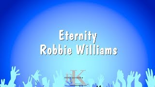 Video thumbnail of "Eternity - Robbie Williams (Karaoke Version)"