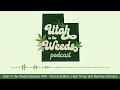 Paul and Bijan, High Times and Beehive Farmacy | Utah in the Weeds #96