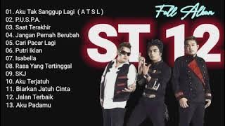 Full Album ST 12 || Aku Tak Sanggup Lagi (ATSL)