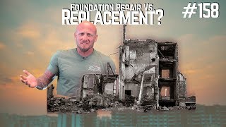 Foundation Repair Versus Replacement - Tip of the Day #158