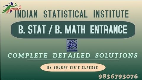 ISI BSTAT/BMATH ENTRANCE  COMPLETE  DETAILED SOLUTIONS  || YEAR 2020 || PART - 8| CONTACT 9836793076