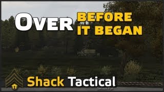 Over before it began - ShackTac Arma 2